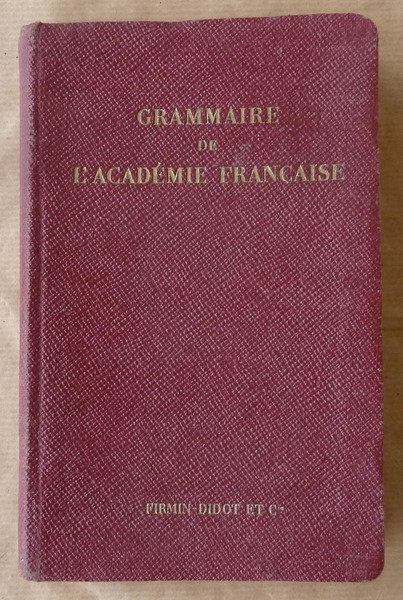 Grammaire de L'Académie Française.