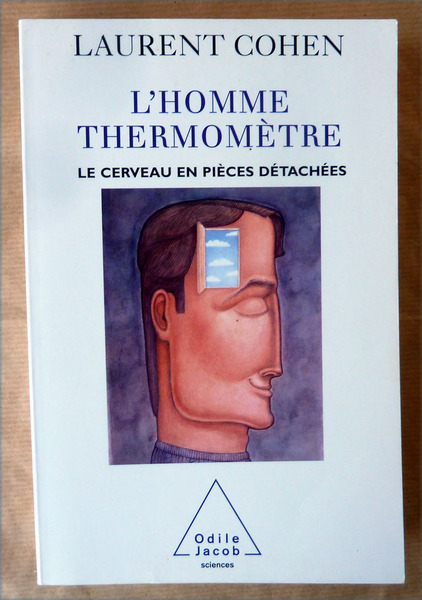 L'Homme Thermomètre. Le cerveau en pièces détachées.