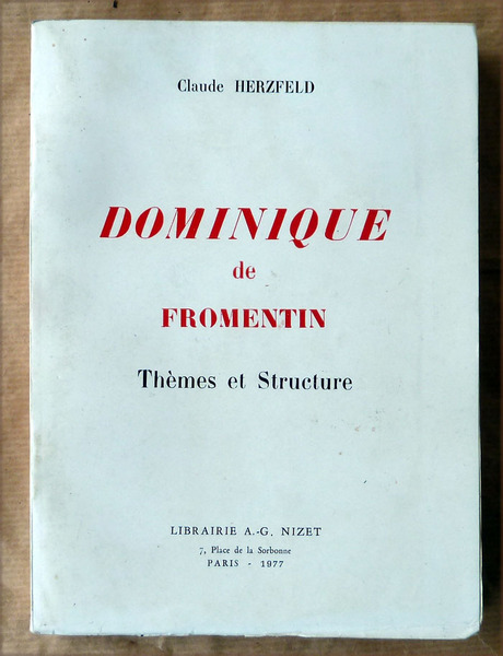 Dominique de Fromentin. Thèmes et structures.