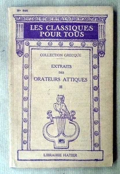 Extraits des Orateurs Attiques II. Collection grecque.