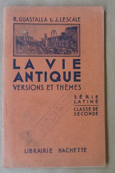 La Vie Antique. Version et thèmes. Série latine. Classe de …