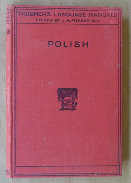 A Polish Manual for Self-Tuition; containing A concise grammar with …