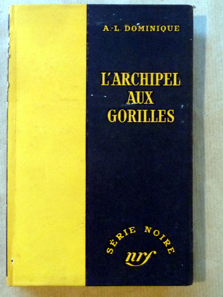 L'Archipel aux Gorilles. Série noire N°265.