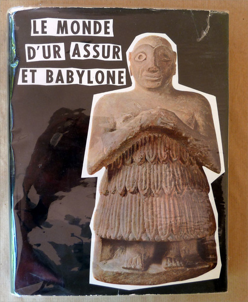 Le Monde d'Ur Assur et Babylone.