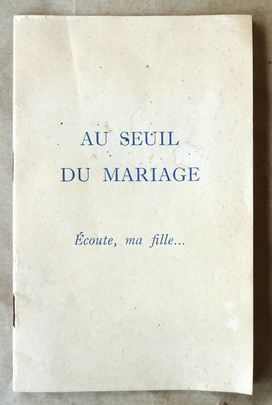 Au Seuil du Mariage, Ecoute mon fils; et Au Seuil …