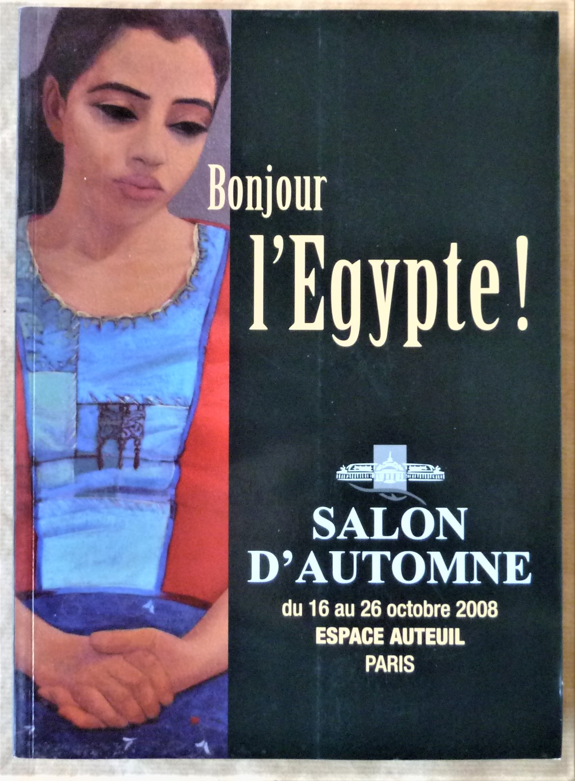 Bonjour L'Egypte. Catalogue du Salon d'automne 2008. Artistes égyptiens.