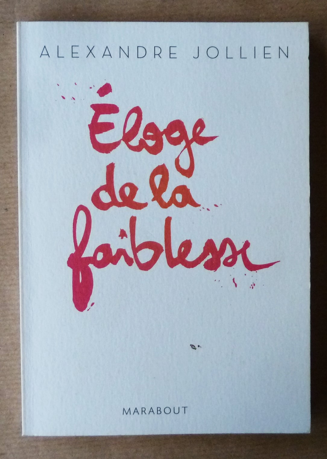 Eloge de La Faiblesse.