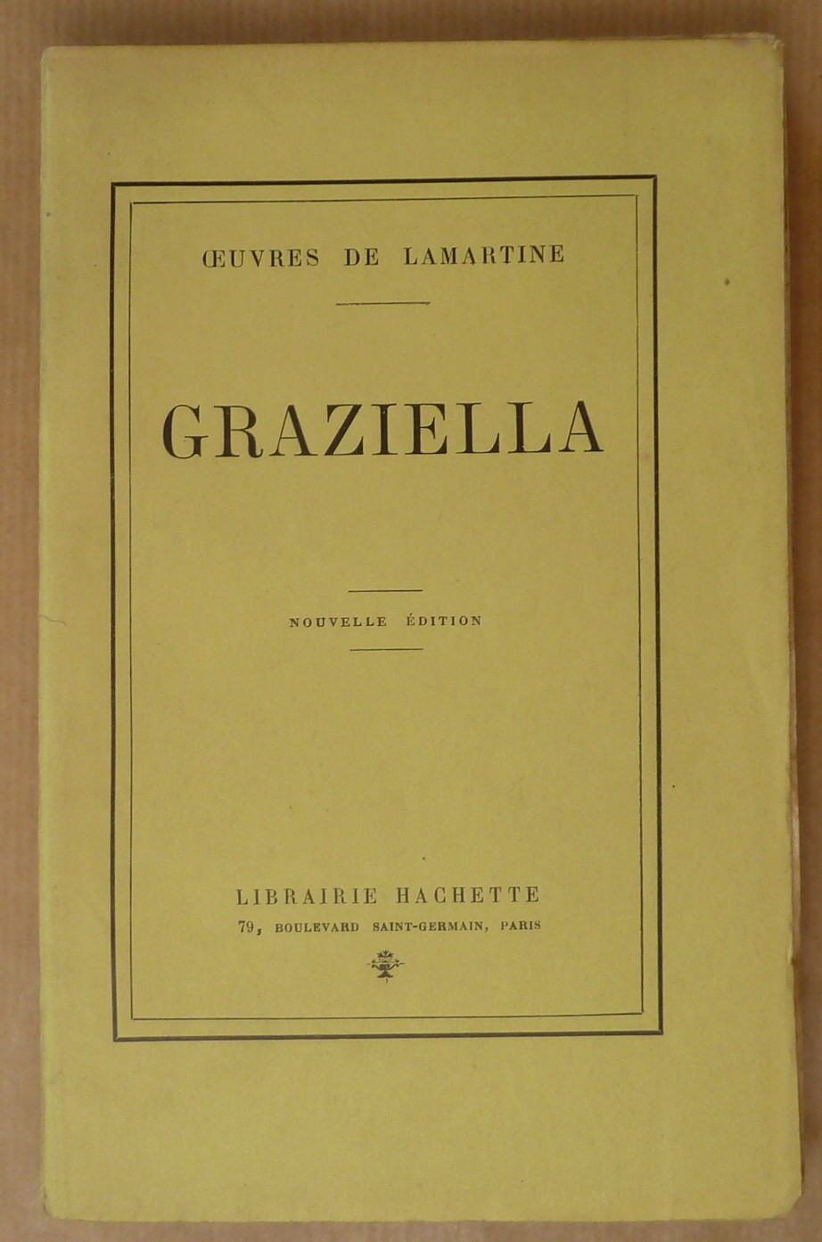 Graziella. Collection "Oeuvres de Lamartine". Nouvelle édition par les propriétaires …