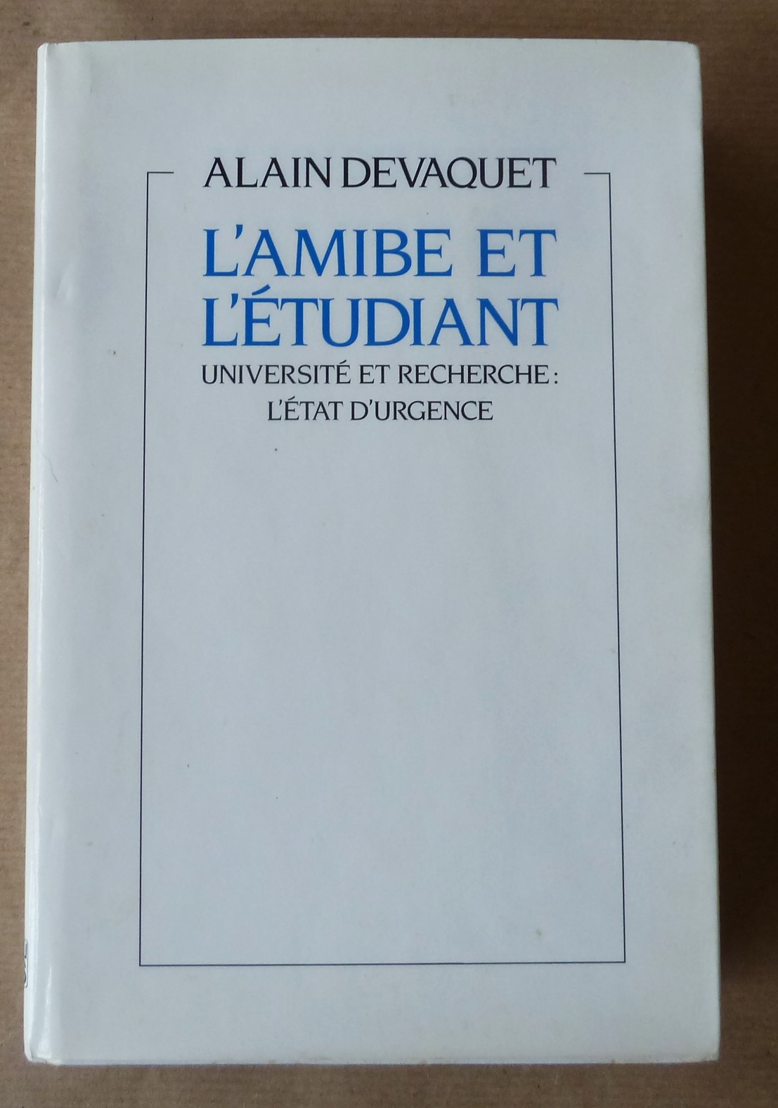 L'Amibe et l'Etudiant. Université et Recherche: état d'urgence.