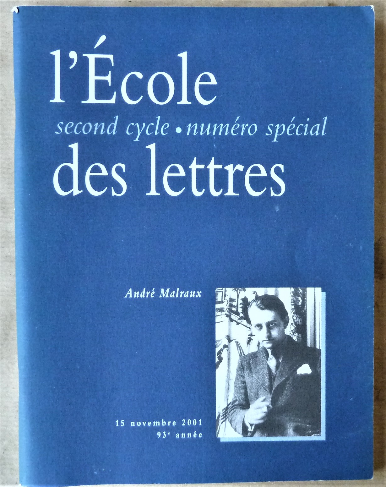 L'école des lettres. Numéro Spécial André Malraux. 15 novembre 2001.