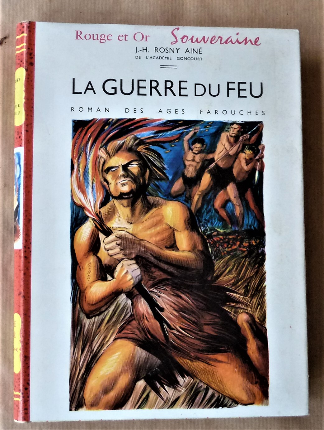 La Guerre du Feu. Roman des Ages Farouches.