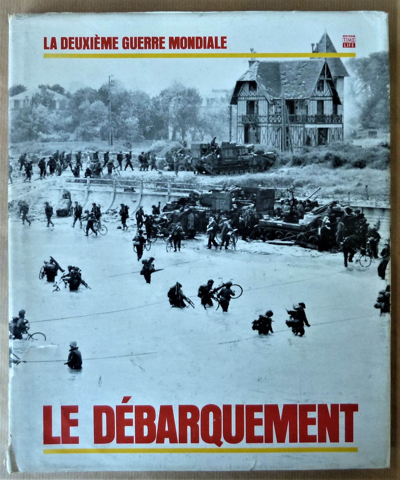 Le Débarquement. La Deuxième Guerre Mondiale; éditions Time Life.