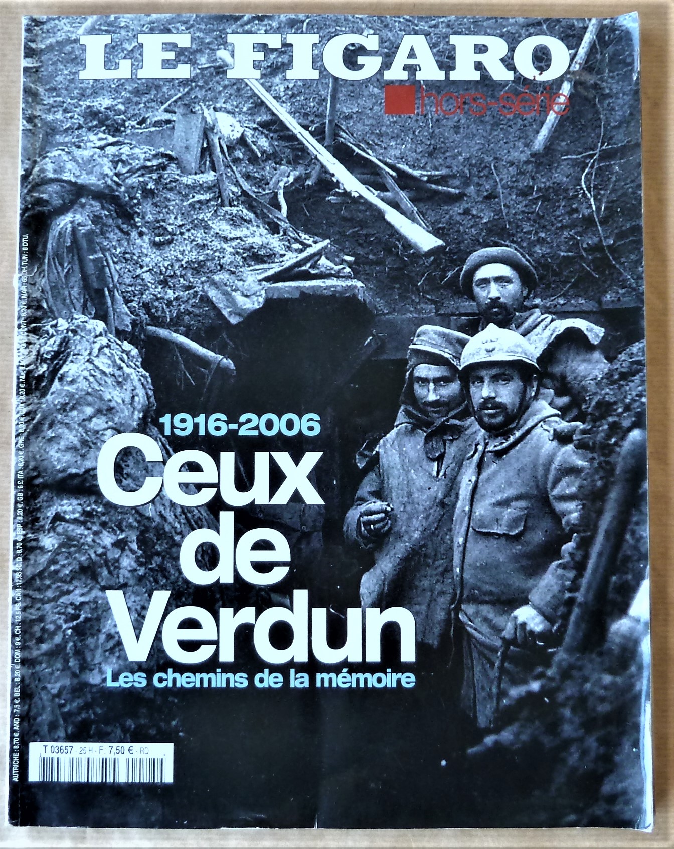 Le Figaro Hors-Série; 1916-2006 Ceux de Verdun. Les Chemins de …