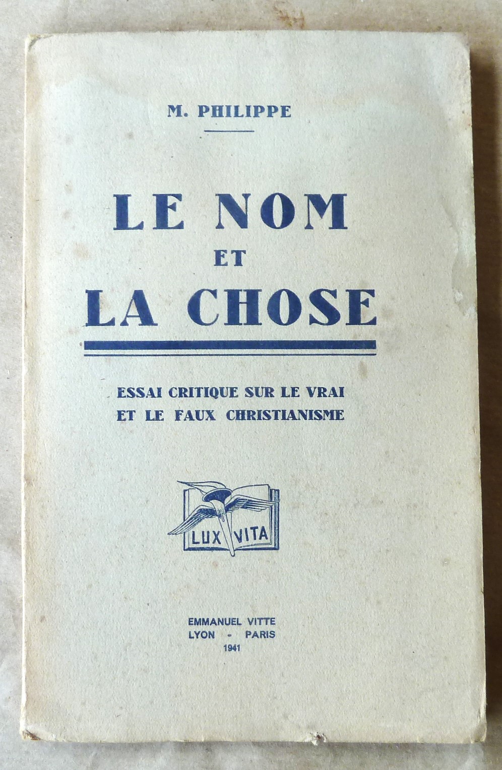 Le Nom et La Chose. Essai critique sur le vrai …