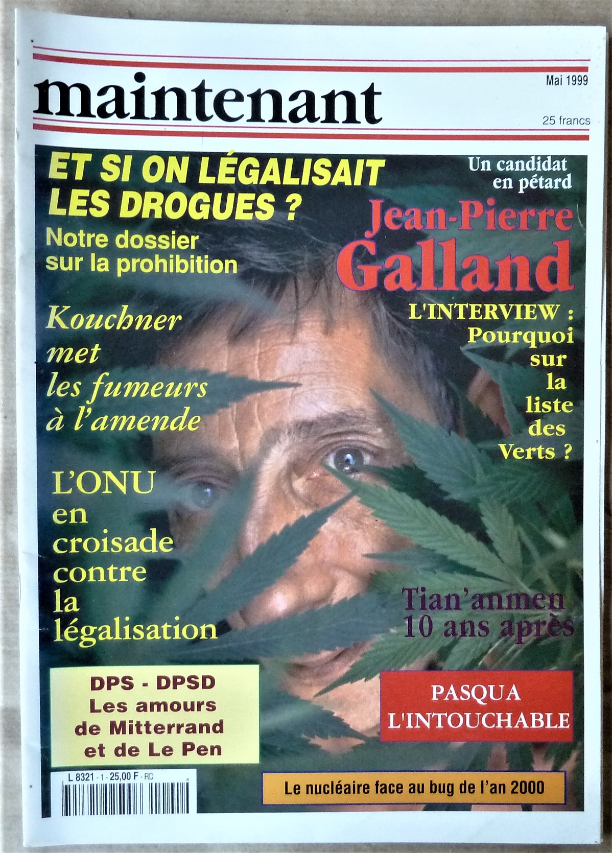 Maintenant. Mai 1999. "Et si on légalisait les drogues". "Le …