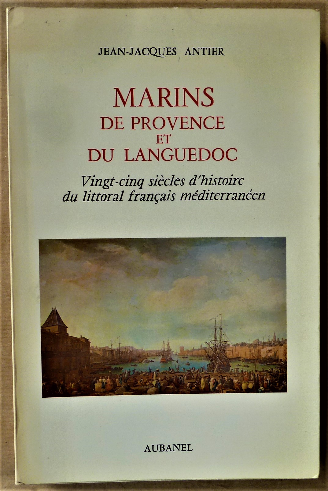 Marins de Provence et du Languedoc. vIngt cinq siècles d'histoire …