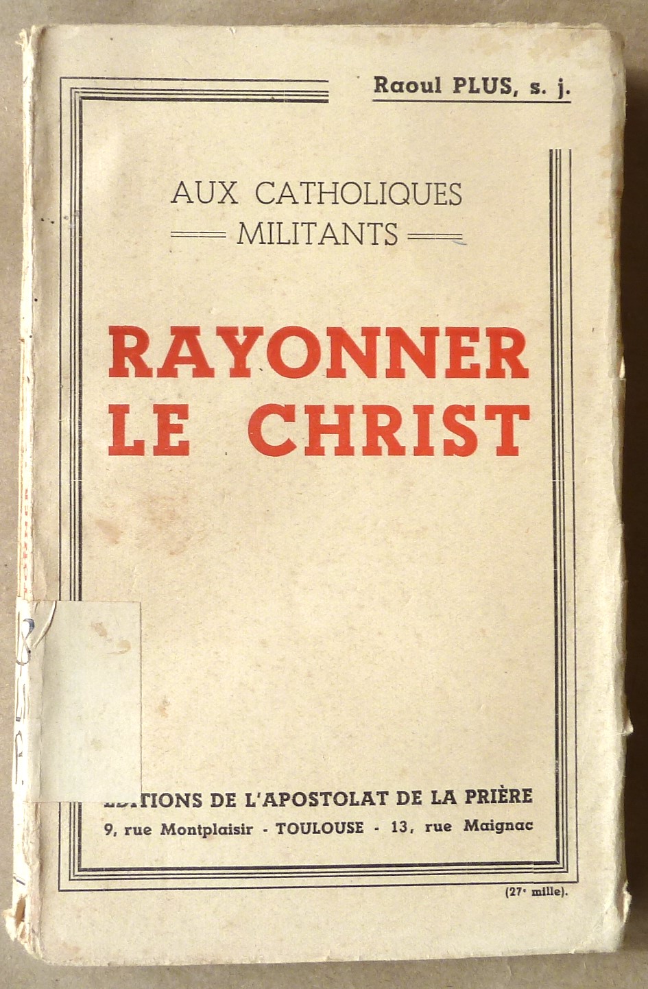 Rayonner le Christ. Aux Catholiques Militants.