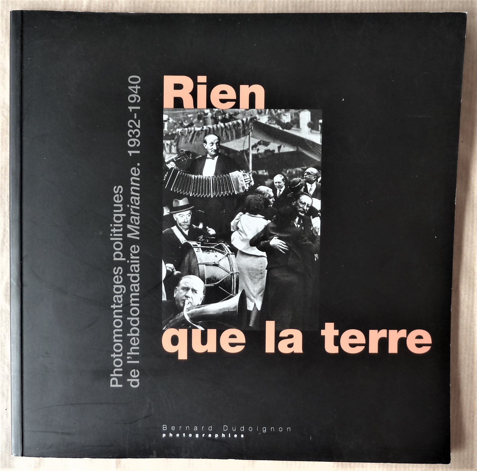 Rien que la Terre. Photomontages politiques de l'Hebdomadaire Marianne. 1932-1940.