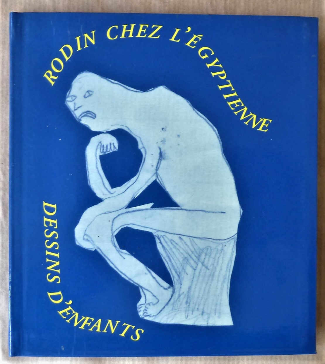 Rodin chez l'Egyptienne. Dessins d'Enfants.