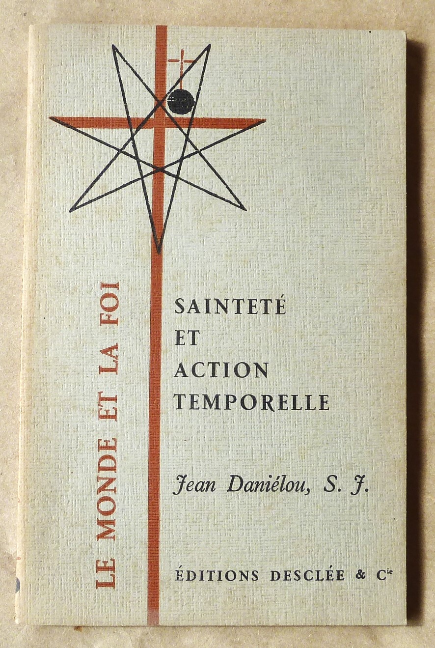 Sainteté et Action Temporelle. Le Monde et La Foi.