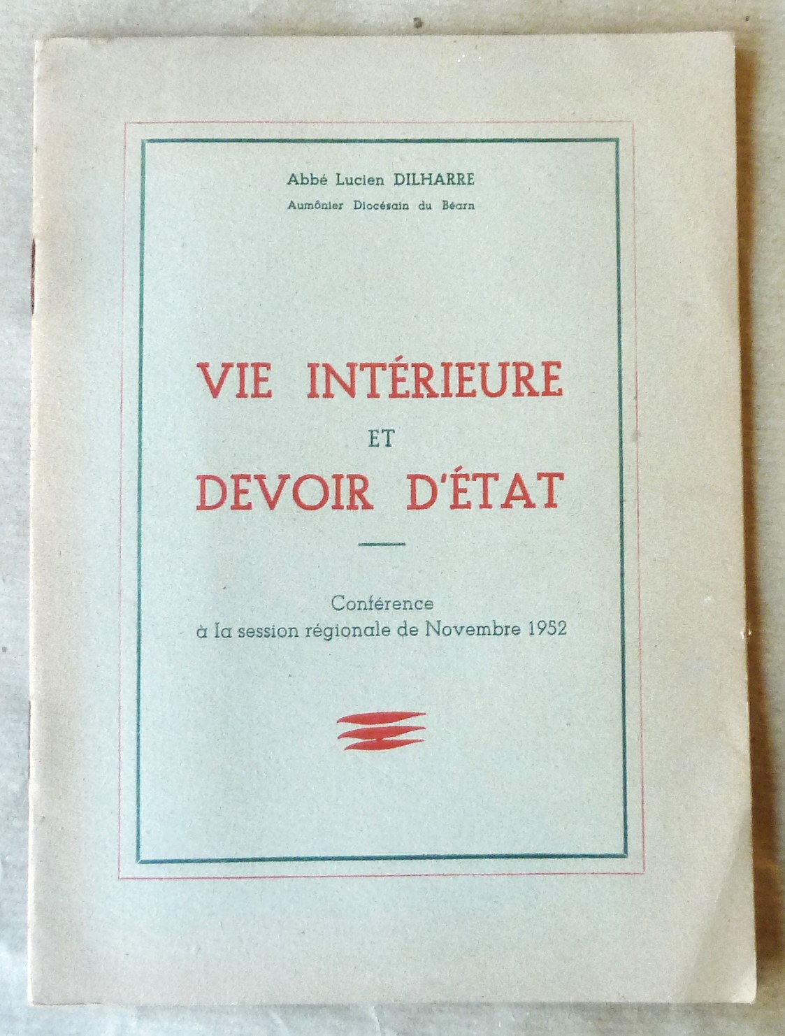 Vie Intérieure et Devoir D'Etat. Conférence à la session régionale …