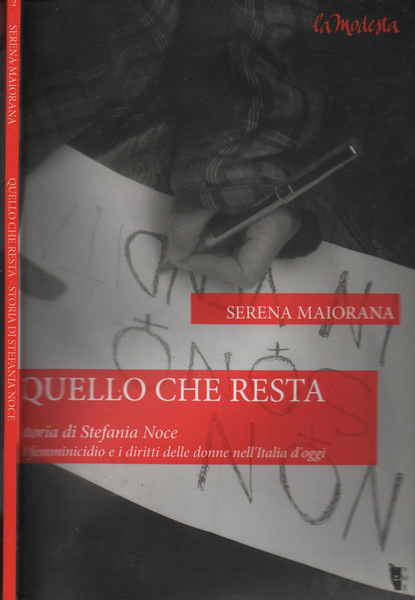 Quello che resta Storia di Stefania Noce, il femminicidio e …