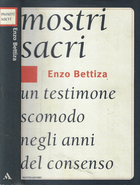 Mostri sacri Un testimone scomodo negli anni del consenso