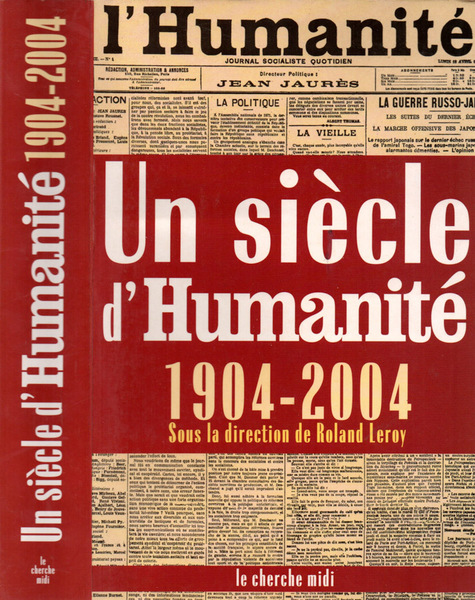 Un siècle d'Humanité 1904-2004