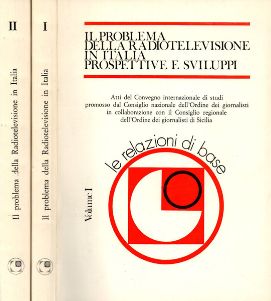 Il problema della Radiotelevisione in Italia. Prospettive e sviluppi. Volume …