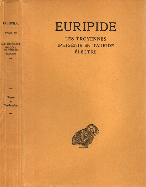 Euripide. Tome IV Les troyennes - Iphigenie en tauride - …