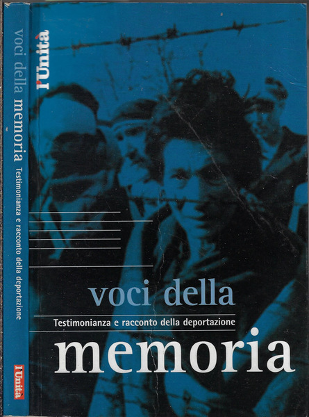 Voci della memoria Testimonianza e racconto della deportazione