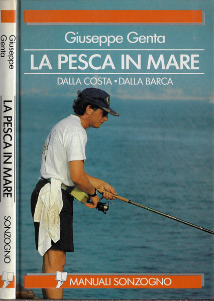 La pesca in mare Dalla costa, dalla barca