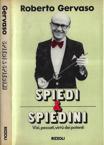 Spiedi e spiedini Vizi, peccati, virtù dei potenti