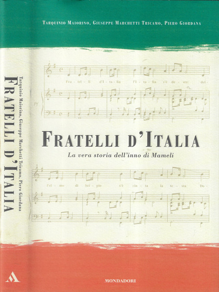 Fratelli d'Italia La vera storia dell'inno di Mameli