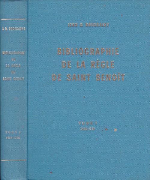 Bibliographie de la règle de Saint Benoìt. Tome I