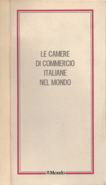 Le camere di Commercio Italiane nel mondo