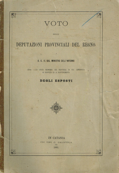Voto delle deputazioni provinciali del Regno a S.E.il Sig.Ministro dell'Interno …