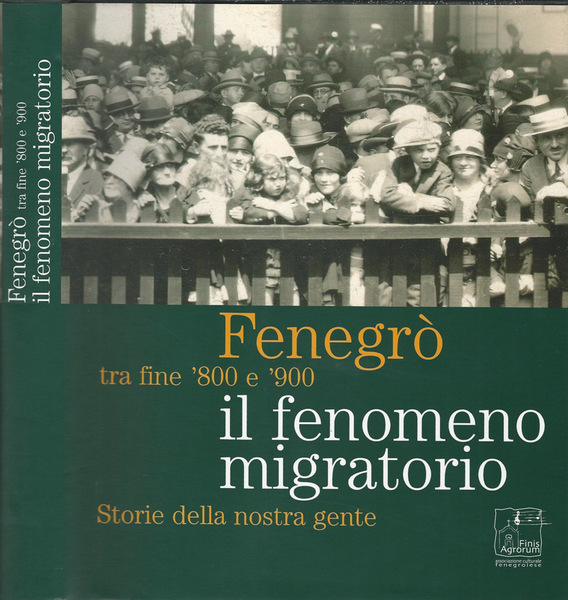 Fenegrò tra fine '800 e '900 il fenomeno migratorio