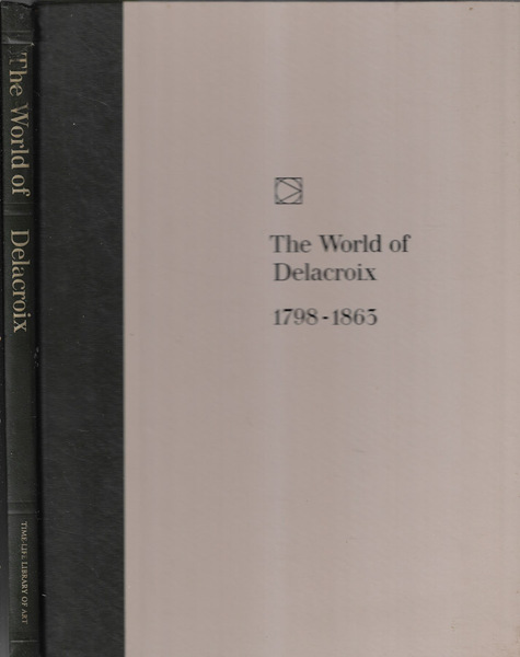 The world of delacroix 1798-1863