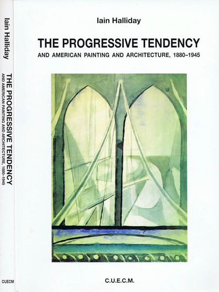 The Progressive Tendency and American Painting and Architecture, 1880-1945