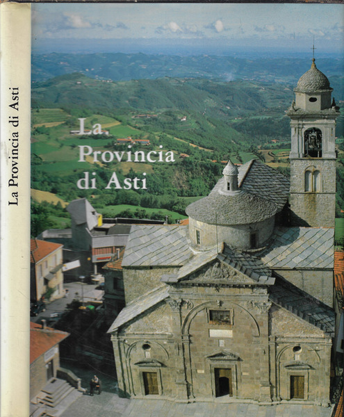 La Provincia di Asti Territorio-Storia-Arte-Letteratura-Gente-Paesaggio-Economia e società-I comuni