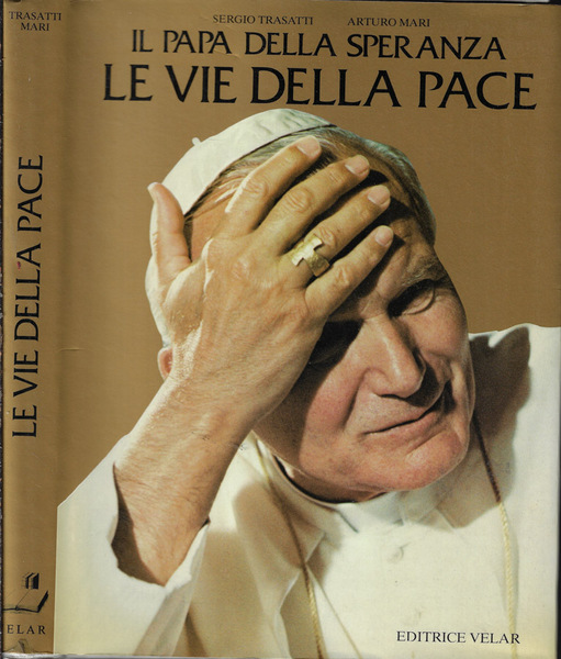 Il Papa della speranza seconda parte Le vie della pace