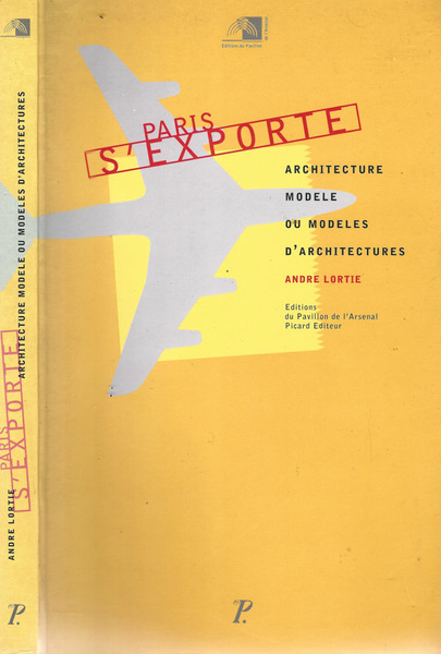 Paris s'exporte. Architecture modele ou modeles d'architectures