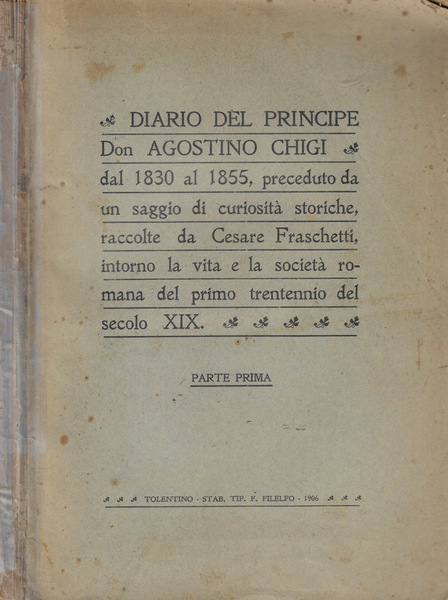 Diario del Principe Don Agostino Chigi dal 1830 al 1855 …