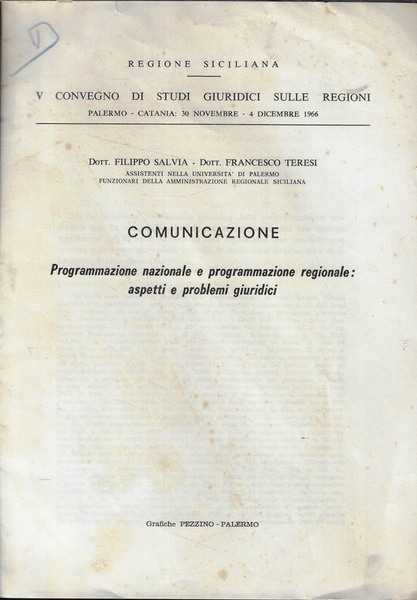 Comunicazione. Programmazione nazionale e programmazione regionale: aspetti e problemi giuridici