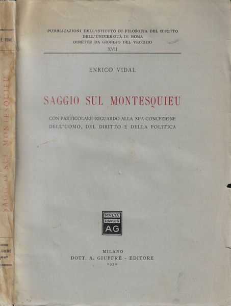 Saggio sul Montesquieu Con particolare riguardo alla sua concezione dell'uomo, …