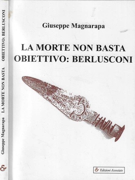 La morte non basta. Obiettivo: Berlusconi