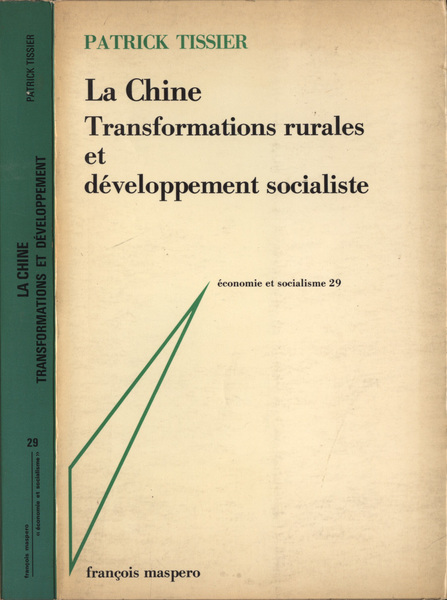 La Chine. Transformations rurales et dèveloppement socialiste
