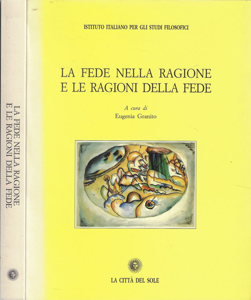 La fede nella ragione e la ragioni della fede