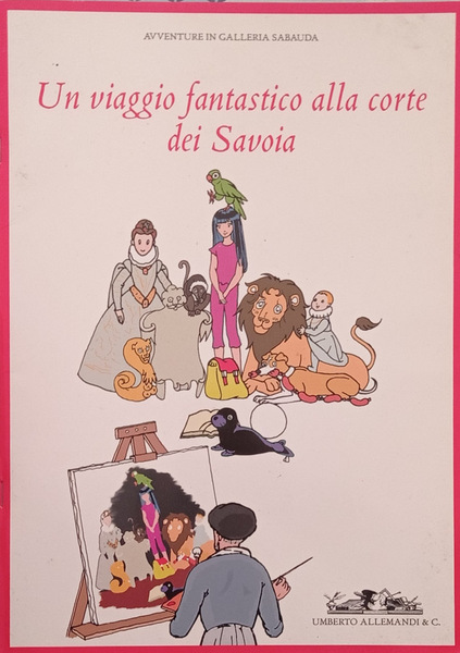Un viaggio fantastico alla corte dei Savoia
